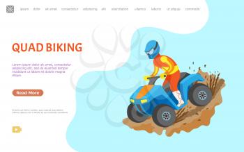 Quad biking vector, man on bike cruising through dirt, dangerous extreme sports. Person wearing special clothes and protective helmet on head. Website or webpage template, landing page flat style