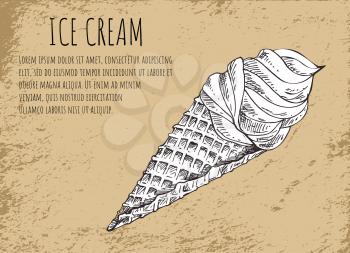 Ice cream poster with monochrome sketch outline and text sample. Crusty cone of cool frozen product, eaten in summer hot time vector illustration