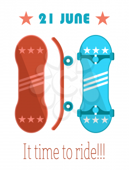 21 June its time to ride Go Skateboarding Day GSD official annual holiday to promote skateboarding, poster with skateboards isolated on white vector