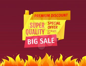 Super quality big sale special offer premium discount price tag with burning bottom of poster, hot deal fire flame sign vector illustration isolated
