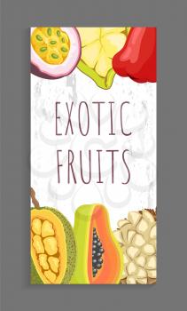 Passion fruit, cupuacu, chompoo and jackfruit, papaya and marang tropical exotic food poster. Ingredients, sweet plants natural to Malaysia and Thailand