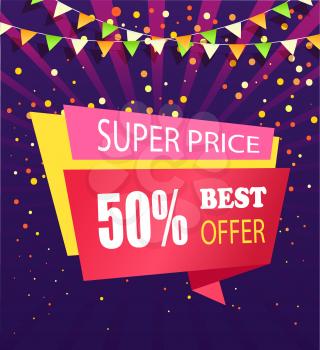 Super price best offer 50 percent off vector banner isolated on purple backdrop with confetti and flag garlands. Vector best sale, half cost off promo poster