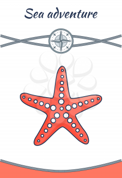 Sea adventure, poster with headline and rope with compass giving direction, starfish of red color at centerpiece, isolated on vector illustration