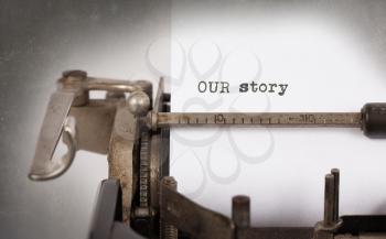 Vintage inscription made by old typewriter, Our story...