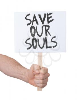 Hand holding sign, isolated on white - Save our souls