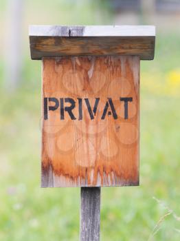 View of an old weathered 'Private' sign, Switzerland