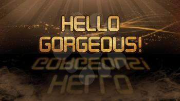 Gold quote with mystic background - Hello gorgeous