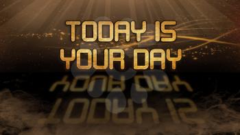 Gold quote with mystic background - Today is your day