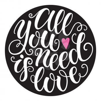 All you need is love doodle hand lettering romantic background. Greeting card design template. Can be used for website background, poster, printing, banner. Vector illustration