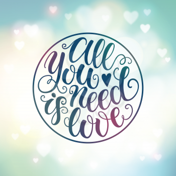 All you need is love doodle hand lettering on blured background. Can be used for website background, poster, printing, banner, greeting card. Vector illustration