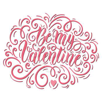 Be my Valentine hand lettering background. Can be used for website background, poster, printing, banner. Greeting card design template. Vector illustration