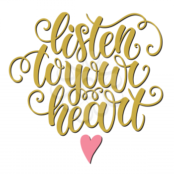Listen to your heart hand lettering doodle background. Inspiration quote. Greeting card design template. Can be used for website background, poster, printing, banner. Vector illustration