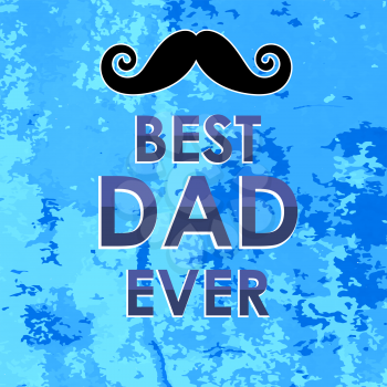 Best Dad Poster  on Blue Grunge Background. Happy Fathers Day Design