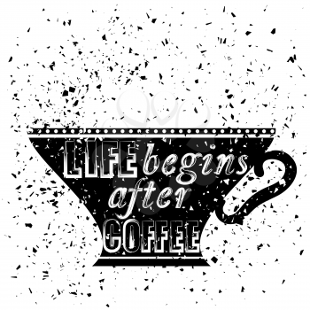 Black Coffee  Cup Covered with Hand Drawing Quote on the Theme of Coffee. Typography Design on Grunge Particles Background