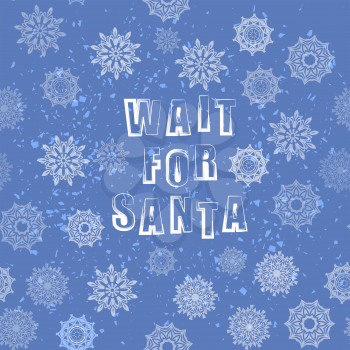 Quote of Santa Typography Design on Blue Snowflake Background. Vintage Winter Christmas Poster, Banner, Logo or Label with Lettering