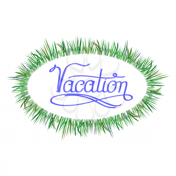 Blue Lettering Vacation Text with Green Oval Fresh Grass Frame. Hand Sketched Vacation Typography Sign for Badge, Icon, Banner, Tag, Illustration, Postcard Poster