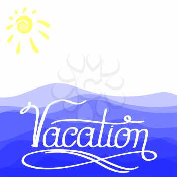 Lettering Vacation Text with Sea and Su. Hand Sketched Vacation Typography Sign for Badge, Icon, Banner, Tag, Illustration, Postcard, Poster