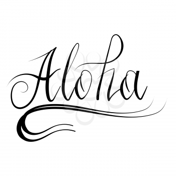 Lettering AlohaText . Hand Sketched Vacation Typography Sign for Badge, Icon, Banner, Tag, Illustration, Postcard Poster
