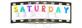 Colorful 3d letters Saturday on white cubes on a white background. The film strip