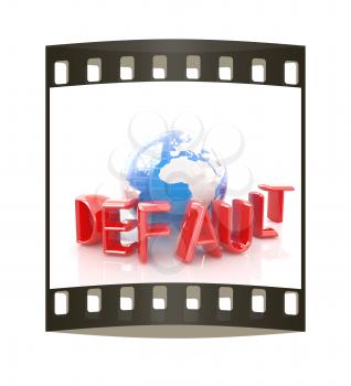 3d red text default around earth on a white background. The film strip
