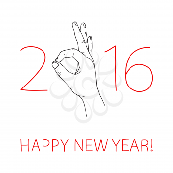 Happy New Year greeting card. Doodle freehand drawn poster. Hand making an OK sign. It's going to be a great year, everything will be all right in 2016 concept. 