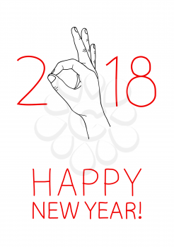 Happy 2018 New Year. Graphic design element for greeting card, party invitation, flyer or poster. Doodle hand drawn poster. Hand making OK sign. Its going to be great year concept. Vector illustration