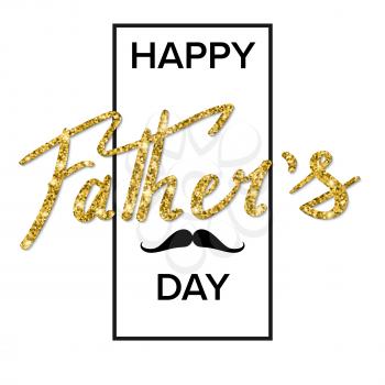 Happy fathers day handwritten lettering. Vector calligraphy with glitter on white background. Greeting card for your design and congratulations