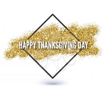Happy thanksgiving day greeting card with gold, glitter and sparkling sand background with a black square for flyer, poster and other design.