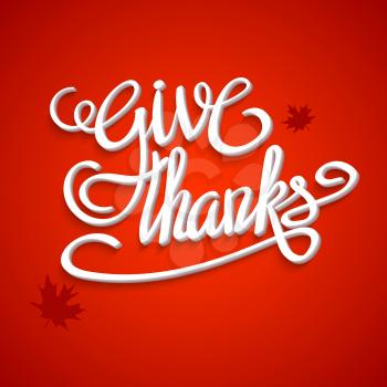 Happy thanksgiving day greeting card with hand lettering on red background. Give thanks three-dimensional volumetric text with shadow
