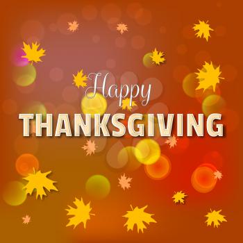 Happy thanksgiving day greeting card, lettering text with falling yellow maple leaves, bokeh effect and glowing colored spots for flyer, poster and other design.