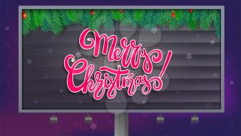 Billboard with Merry Christmas greetings, lettering design. Christmas tree branches on wood background. . 3D illustration on backdrop with snowflakes at night, template for your cards, print design.