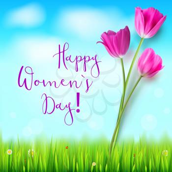 Happy women day, greetings card. Pink tulips on the blue summer sky backdrop. Green grass and white clouds. Hand-drawn inscription. Template for your invitation, cover or greetings.