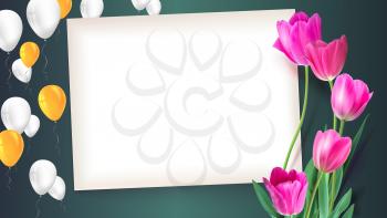 Greeting card with tulips around the sheet of paper with flying inflatable balloons. Realistic flowers tulips with petals and leaves, festive composition. Template for your creativity, greeting card.