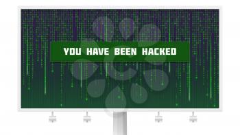 Billboard with binary computer code. Cyberspace in code of matrix with message you have been hacking. Template for concept of security, programming and hacking actions, decryption and encryption.