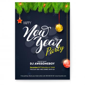 Poster for happy New year holiday party. Greetings card with design of congratulatory text, fir branches, Christmas toy and red ribbon. Holidays card with handwriting text on poster. Vector template.