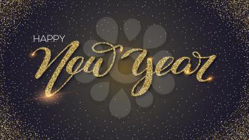 Happy new year, hand-lettering text of greetings with golden dust, shining glitter. Card with design of handwriting calligraphic inscription happy new year. Vector template for holidays party