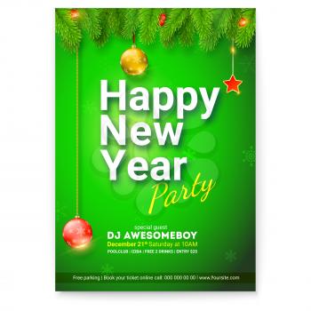 Poster of happy new year. Greetings card with design of welcome text and branches of Christmas tree and Christmas toys. Vector template for posters, cover of holidays party banners, leaflet.