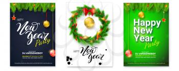 Set of holiday posters for Happy New Year events. Covers with design of text, fir branches, Christmas toys, wreath of fir branches. Creative holidays cards with handwriting text on poster