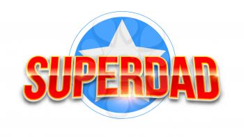 Super dad logo like superhero isolated on white background. Stylish glossy text Super Dad on background of star. Happy Father s Day celebration concept. Template for greetings cards.