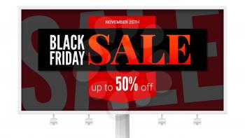 Billboard with sale poster. Black Friday ad, discount action and marketing events. Get up fifty percent discount off. Black banner with text design isolated on white background, 3D illustration.
