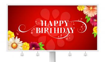 Happy birthday floral lettering design on billboard. Birthday poster with spring, summer flowers. Decorative style of calligraphy with daisies. Hand drawn print design. Vector 3D illustration.