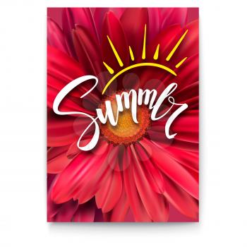 Summer poster with handwritten text and symbol of sun against the background of an open red flower Bud close-up. Brush pen lettering. Template for touristic events, travel agency actions, top view.