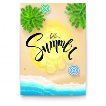 Summer beach seashore. Summer poster with handwritten text, brush pen lettering. Template for touristic events, travel agency actions. Tropical landscape, ocean, sand, sun umbrella, palms, top view.