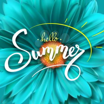 Summer poster with handwritten text and symbol of sun. Brush pen lettering against the background of an open flower Bud close-up. Template for touristic events, travel agency actions, top view.