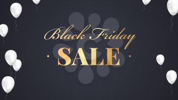 Black Friday Sale Poster with shiny balloons on dark Background with golden lettering. Vector illustration.