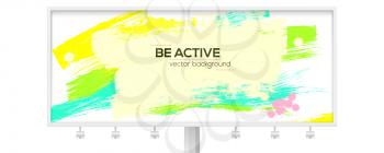 Billboard with multi colored brush strokes and blots. Design element with vibrant color smears of white, green, yellow, pink paint. Vector illustration. Textures of acrylic brushstrokes.