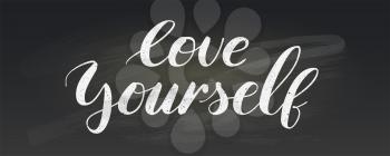 Love yourself. Card with quote, Modern calligraphy design. Hand drawn lettering in doodle style on school Board with scuffs, vector illustration. Hand lettering written of white chalk on blackboard