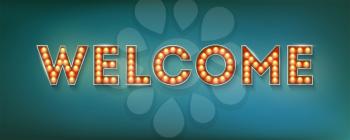 Welcome. Vintage three-dimensional sign with electric bulbs in casino, carnival, circus style. Retro volumetric letters, 3d illustration.