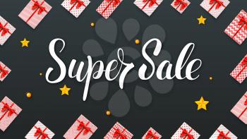 Super Sale. Gift boxes with red ribbons and bows. Big promotion with discounts and lots of gifts. Calligraphic lettering of brush pen. Vector illustration for retail, holidays discount actions