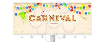 Billboard with carnival poster. Volumetric retro font with light bulbs. Banner with streamers, confetti and garlands of multi colored hanging flags. Vector illustration with design of typography
